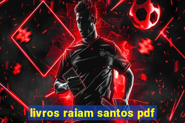 livros raiam santos pdf